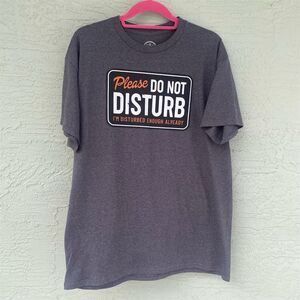 Men's Gray "Please Do Not Disturb" Graphic Tee Short Sleeve T-Shirt L